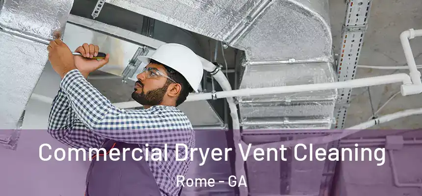  Commercial Dryer Vent Cleaning Rome - GA