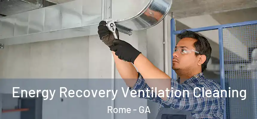  Energy Recovery Ventilation Cleaning Rome - GA
