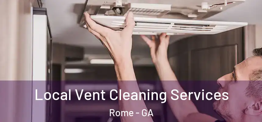  Local Vent Cleaning Services Rome - GA