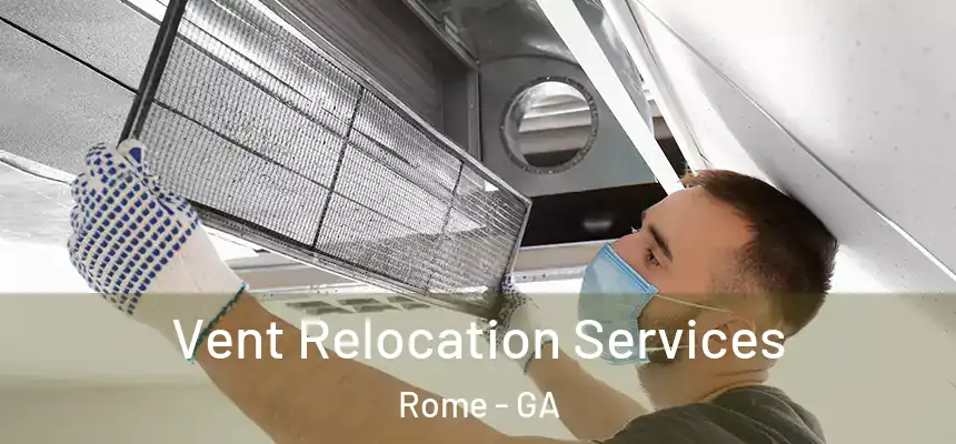  Vent Relocation Services Rome - GA