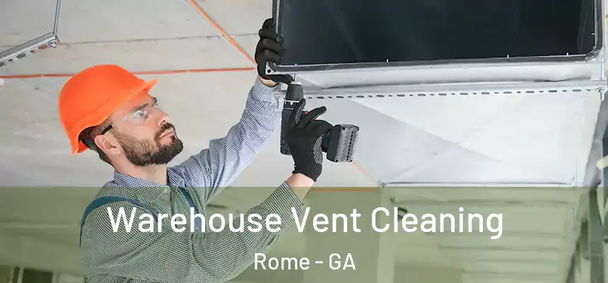  Warehouse Vent Cleaning Rome - GA